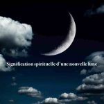 Signification spirituelle de la nouvelle lune